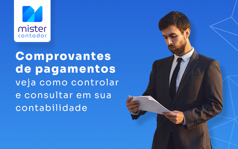 Comprovantes de pagamentos: lide com eles da forma correta em sua contabilidade 