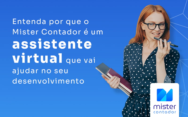  Mister Contador: por que contar com esse assistente virtual em seu escritório?