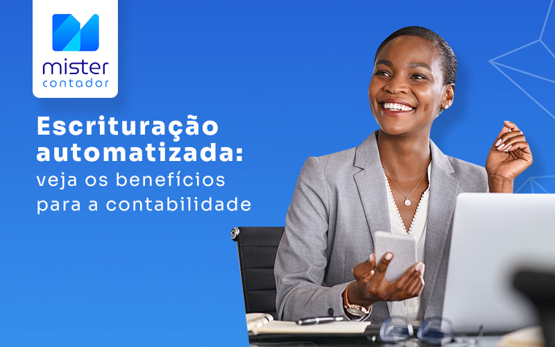 Escrituração automatizada: por que você precisa dela?