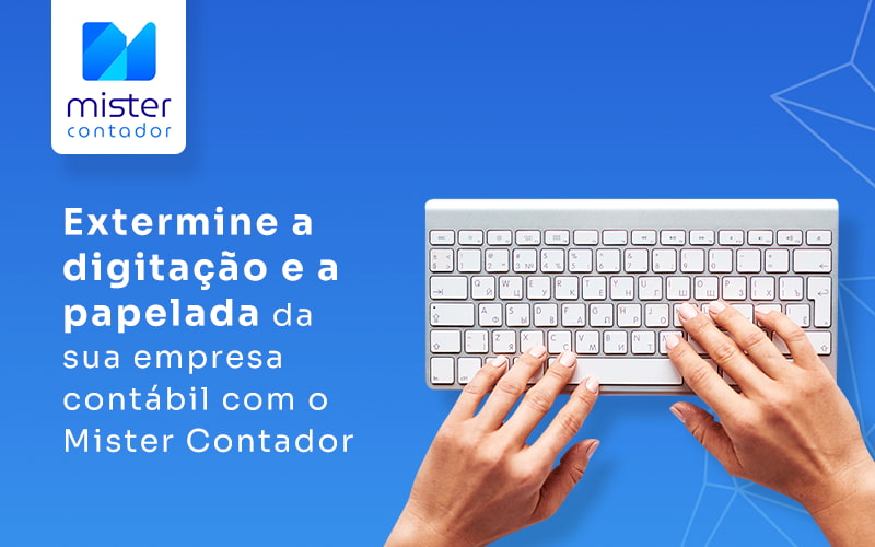 Digitação, papelada… mantenha esses problemas afastados da sua contabilidade!